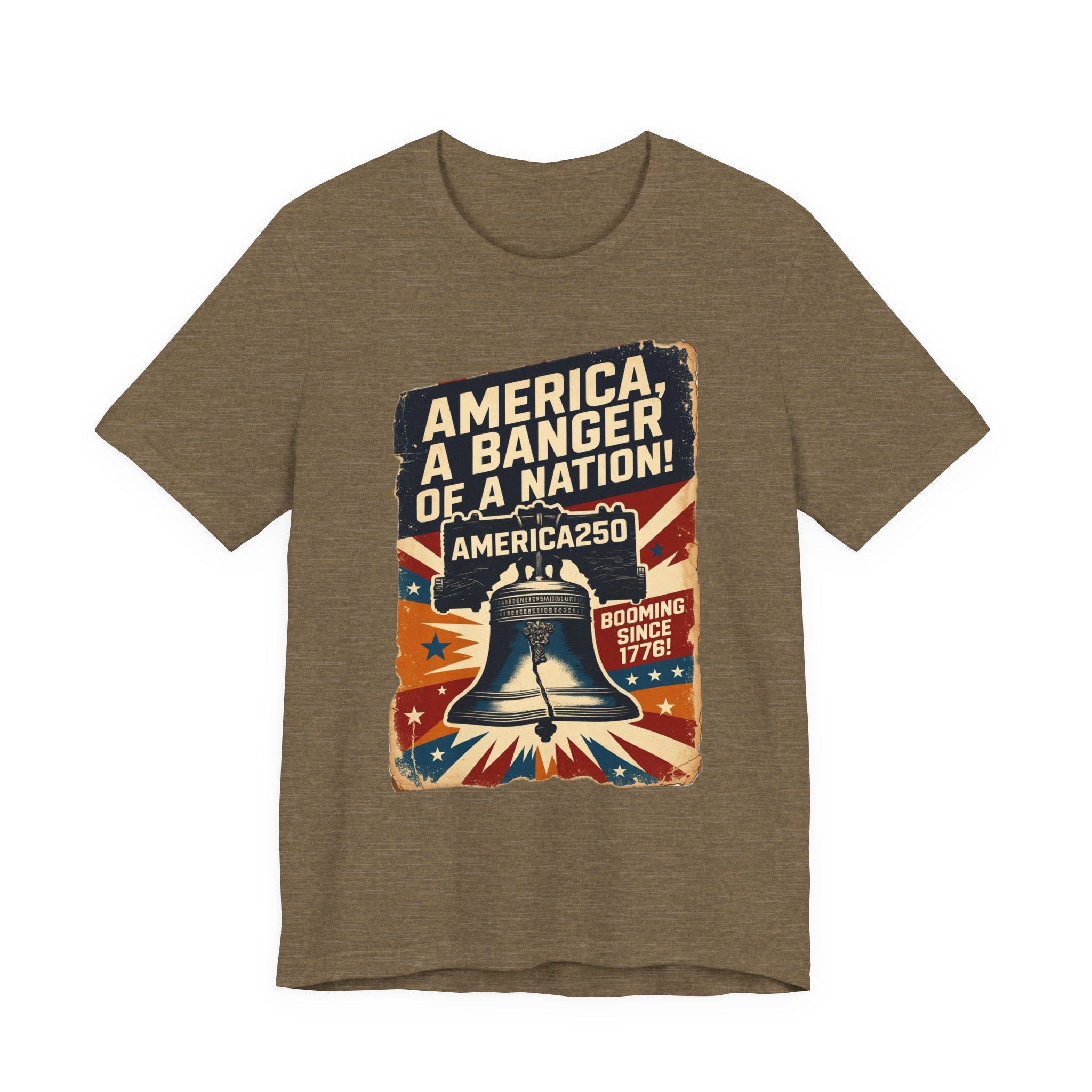 America, A Banger Of A Nation America250 Tee
