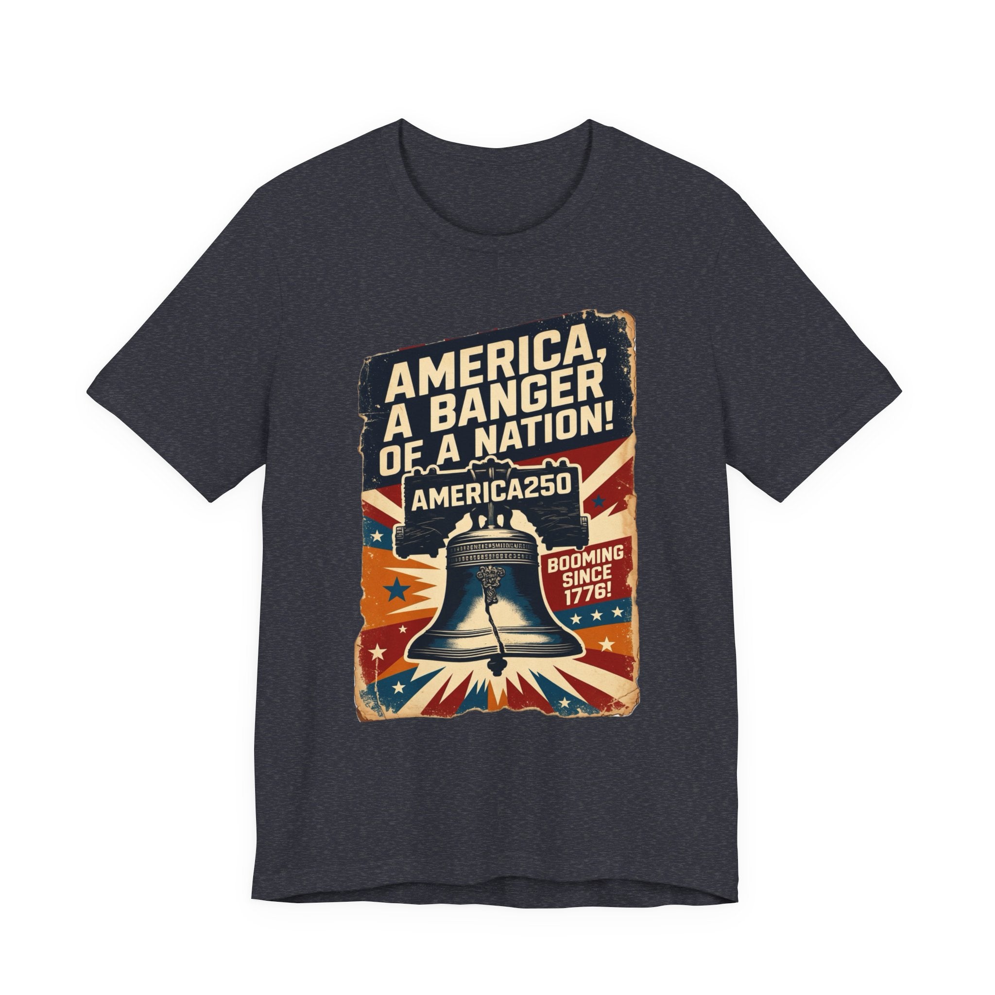 America, A Banger Of A Nation America250 Tee