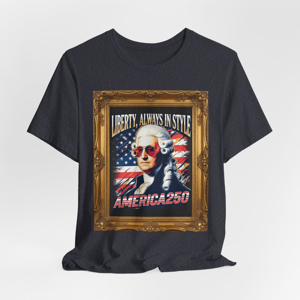 Liberty, Always In Style America250 Tee