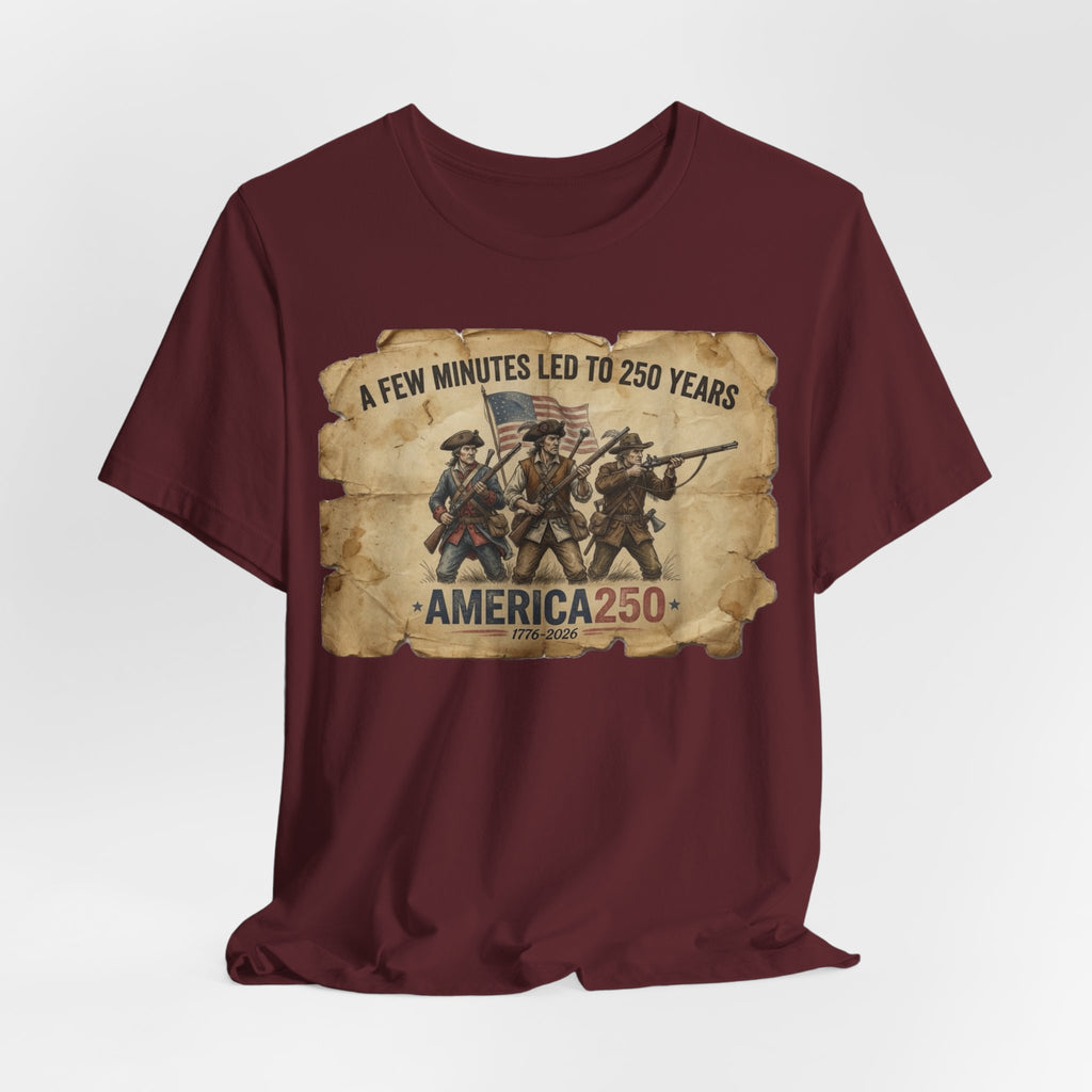 A Few Minutes That Led To 250 Years America250 Tee