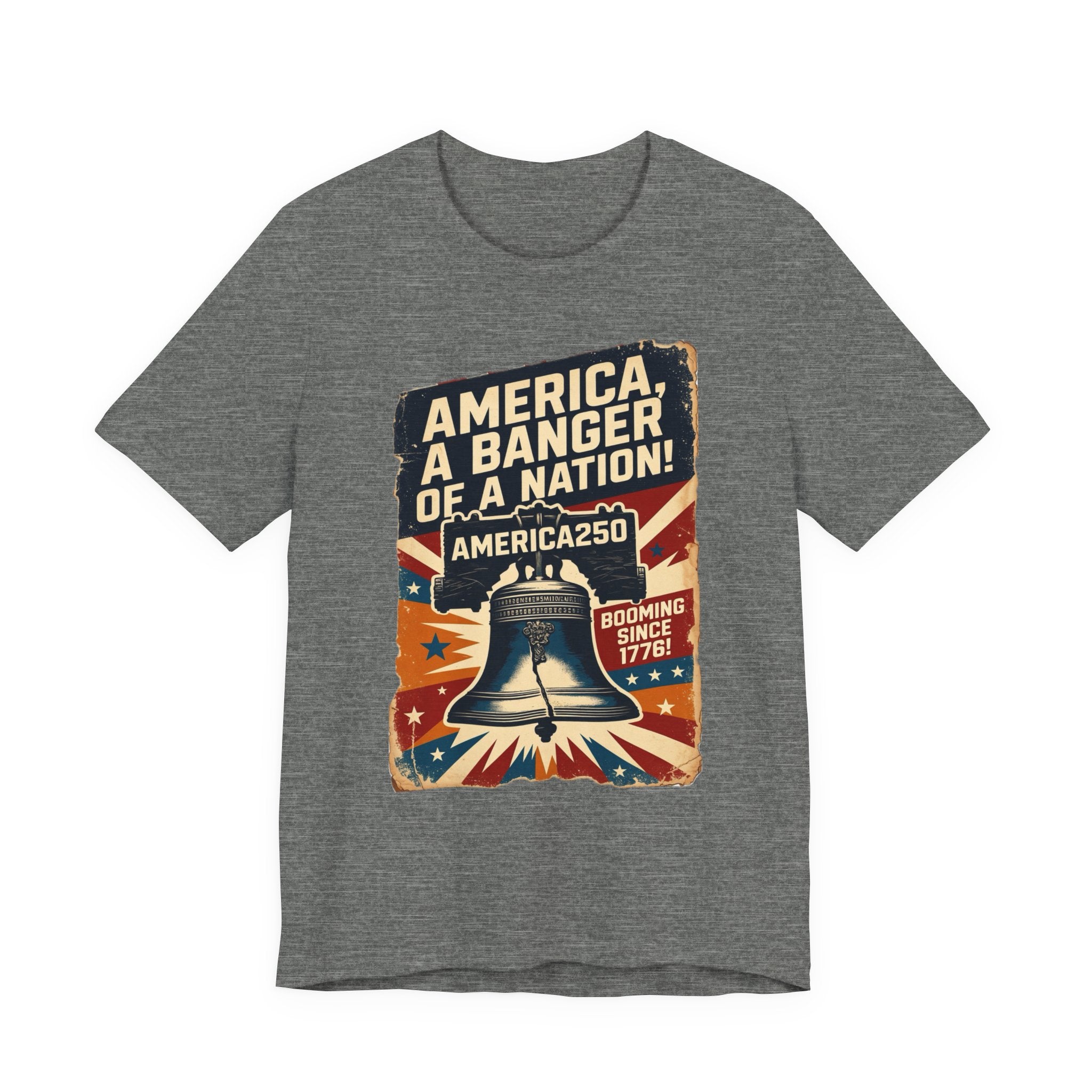 America, A Banger Of A Nation America250 Tee