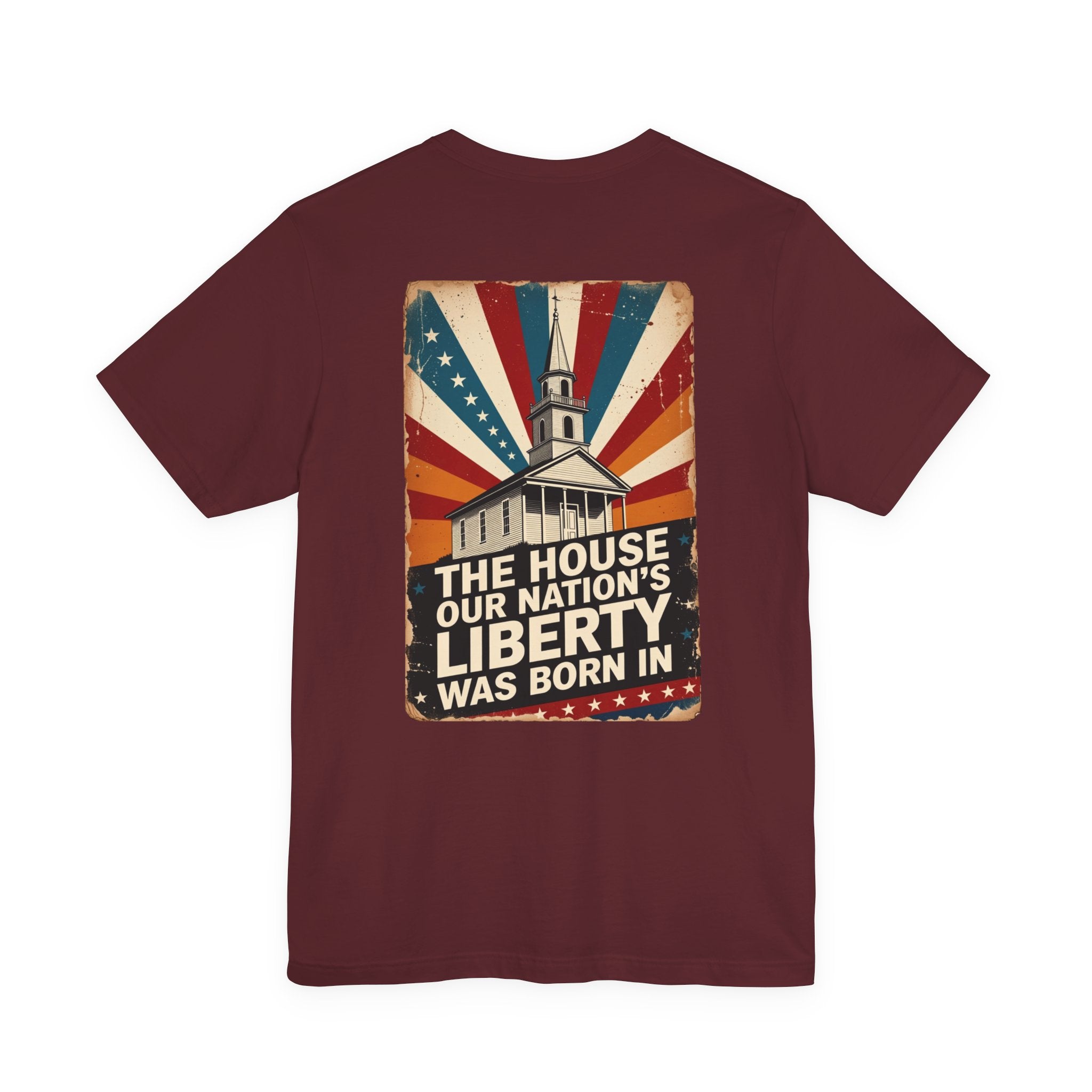 The House Our Nation's Liberty Was Born In Faith & Freedom Tee