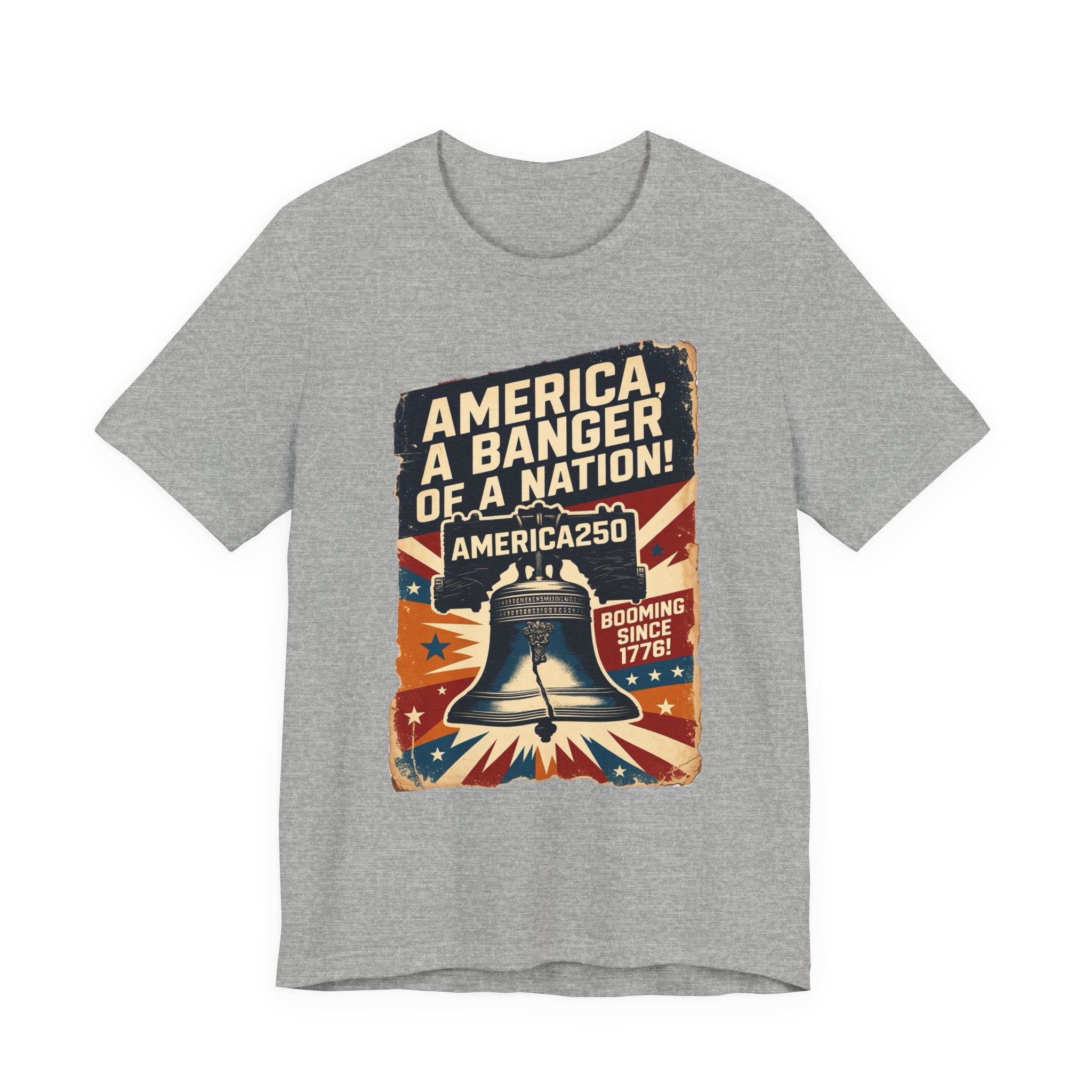 America, A Banger Of A Nation America250 Tee