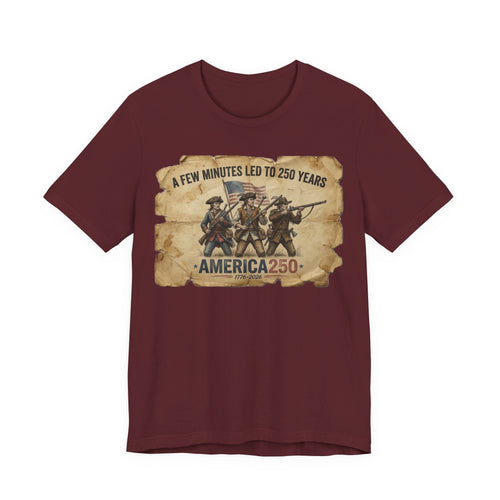 A Few Minutes That Led To 250 Years America250 Tee