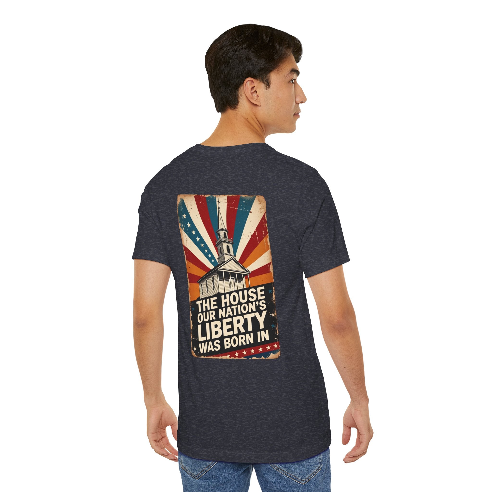 The House Our Nation's Liberty Was Born In Faith & Freedom Tee